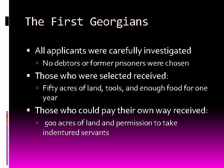 The First Georgians All applicants were carefully investigated No debtors or former prisoners were