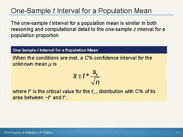 One-Sample t Interval for a Population Mean The one-sample t interval for a population