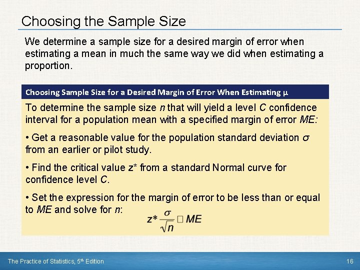 Choosing the Sample Size We determine a sample size for a desired margin of