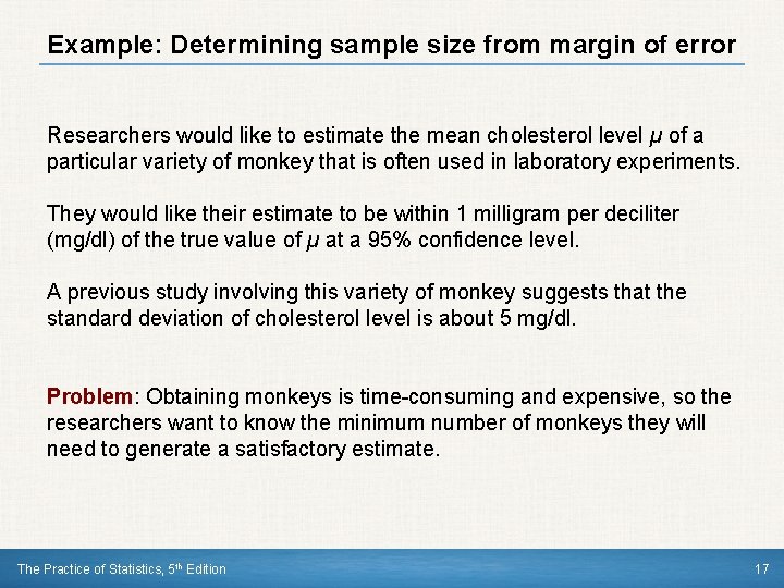 Example: Determining sample size from margin of error Researchers would like to estimate the