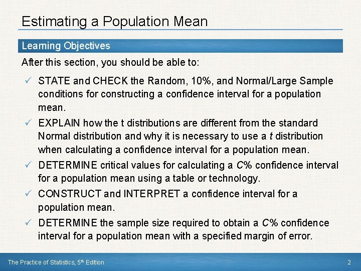 Estimating a Population Mean Learning Objectives After this section, you should be able to: