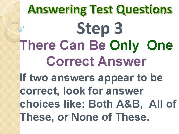 Answering Test Questions Step 3 There Can Be Only One Correct Answer If two