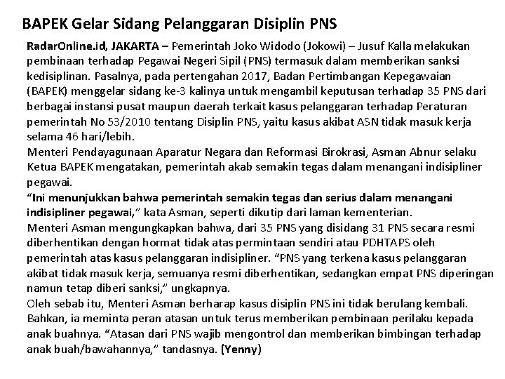 BAPEK Gelar Sidang Pelanggaran Disiplin PNS Radar. Online. id, JAKARTA – Pemerintah Joko Widodo