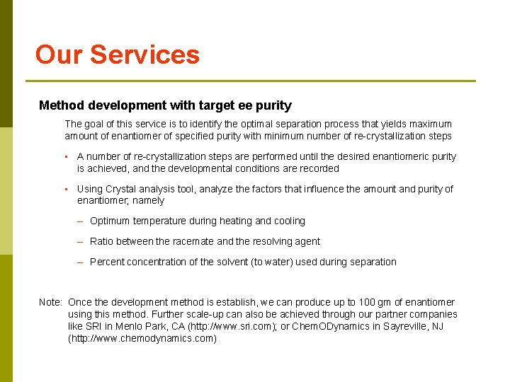 Our Services Method development with target ee purity The goal of this service is