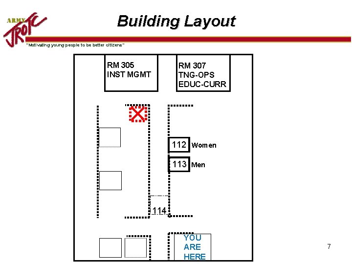 Building Layout “Motivating young people to be better citizens” RM 305 INST MGMT RM