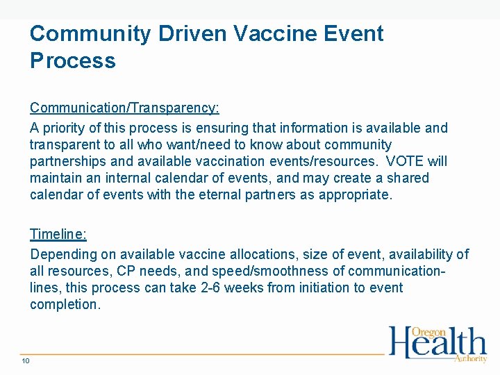Community Driven Vaccine Event Process Communication/Transparency: A priority of this process is ensuring that