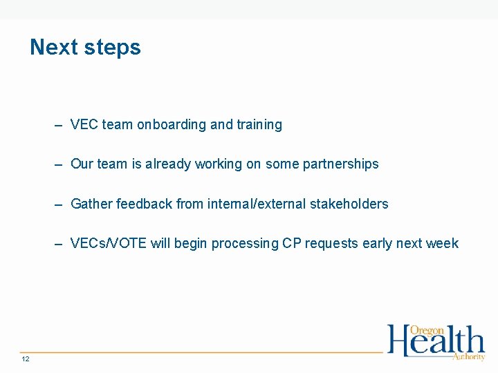 Next steps – VEC team onboarding and training – Our team is already working