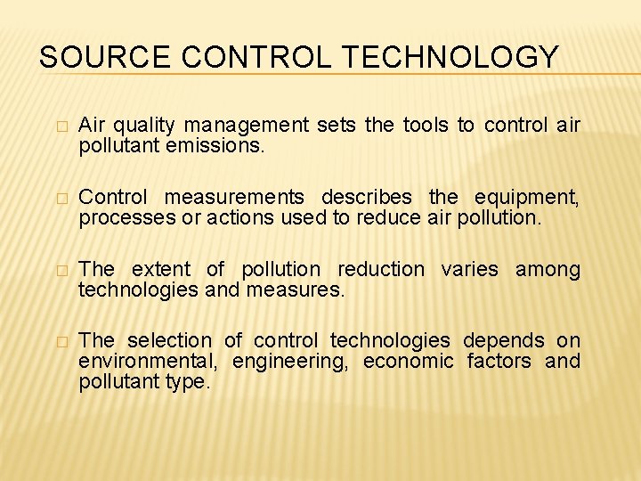 SOURCE CONTROL TECHNOLOGY � Air quality management sets the tools to control air pollutant