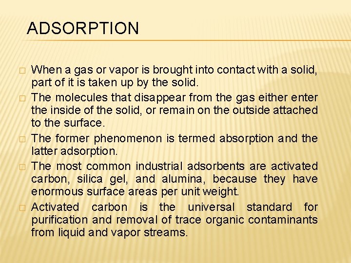 ADSORPTION � � � When a gas or vapor is brought into contact with