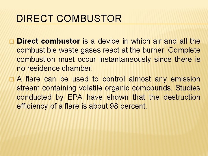 DIRECT COMBUSTOR � � Direct combustor is a device in which air and all