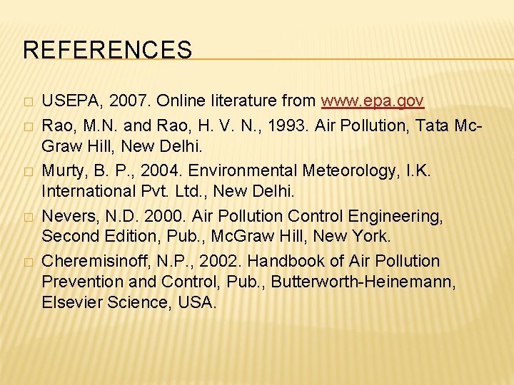 REFERENCES � � � USEPA, 2007. Online literature from www. epa. gov Rao, M.