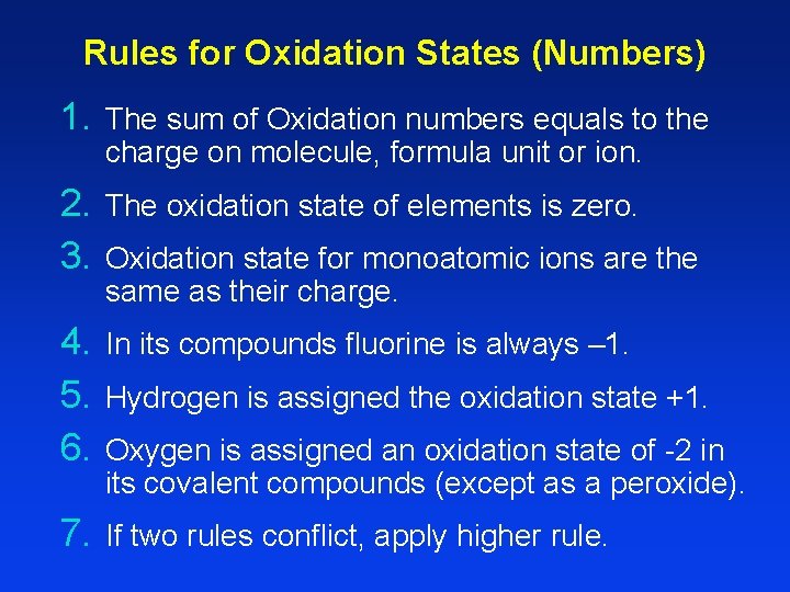 Rules for Oxidation States (Numbers) 1. The sum of Oxidation numbers equals to the Rules for Oxidation States (Numbers) 1. The sum of Oxidation numbers equals to the