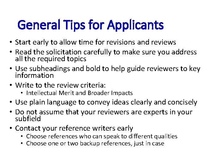 General Tips for Applicants • Start early to allow time for revisions and reviews