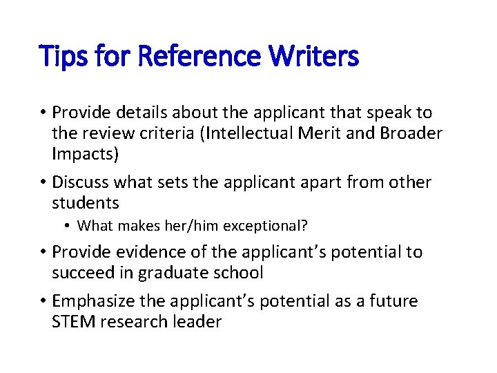 Tips for Reference Writers • Provide details about the applicant that speak to the