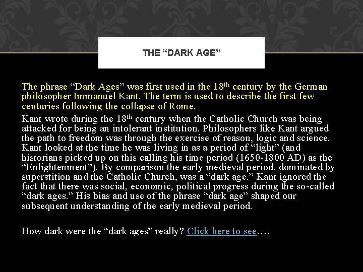 THE “DARK AGE” The phrase “Dark Ages” was first used in the 18 th