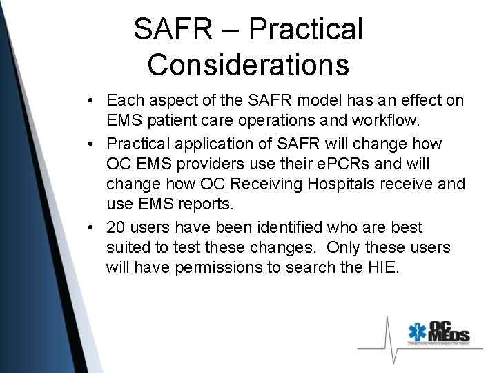 SAFR – Practical Considerations • Each aspect of the SAFR model has an effect