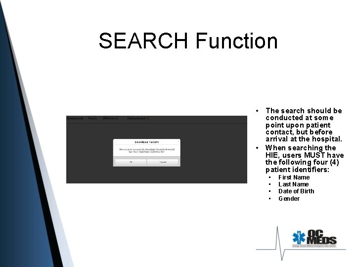 SEARCH Function • The search should be conducted at some point upon patient contact,