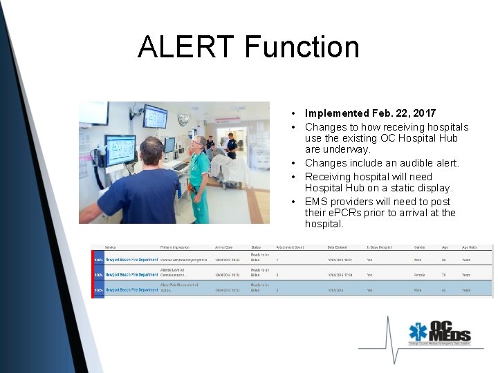 ALERT Function • Implemented Feb. 22, 2017 • Changes to how receiving hospitals use