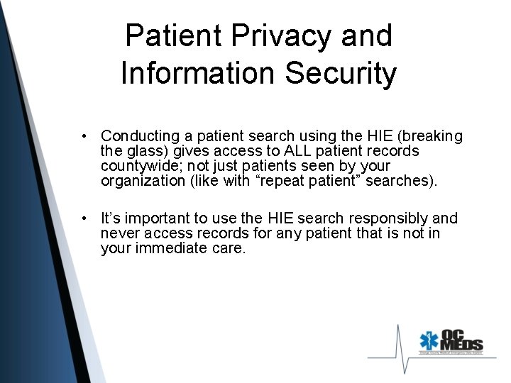 Patient Privacy and Information Security • Conducting a patient search using the HIE (breaking