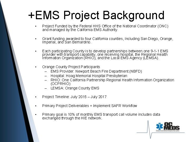 +EMS Project Background • Project Funded by the Federal HHS Office of the National