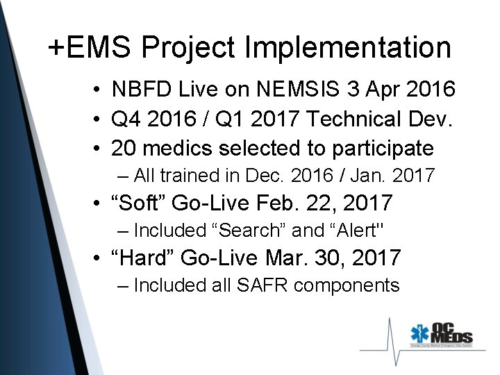 +EMS Project Implementation • NBFD Live on NEMSIS 3 Apr 2016 • Q 4