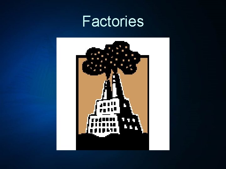 Factories 