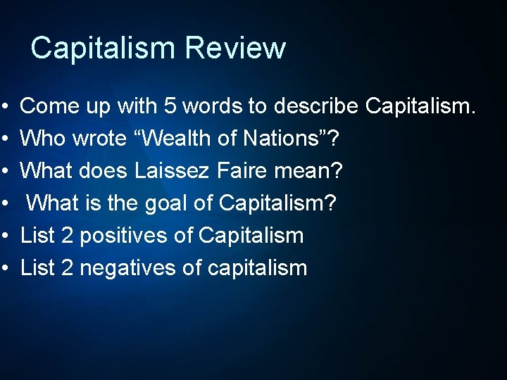 Capitalism Review • • • Come up with 5 words to describe Capitalism. Who