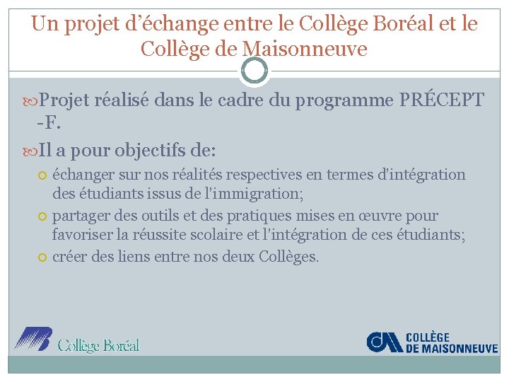 Un projet d’échange entre le Collège Boréal et le Collège de Maisonneuve Projet réalisé