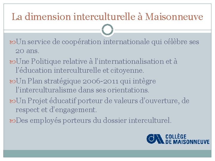 La dimension interculturelle à Maisonneuve Un service de coopération internationale qui célèbre ses 20