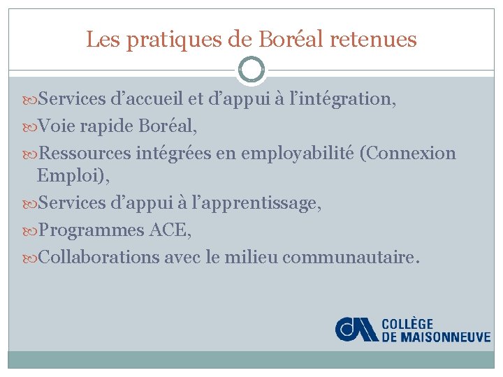 Les pratiques de Boréal retenues Services d’accueil et d’appui à l’intégration, Voie rapide Boréal,