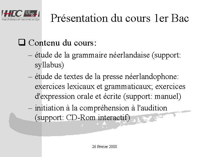 Présentation du cours 1 er Bac q Contenu du cours: – étude de la