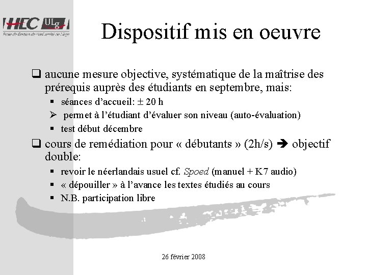 Dispositif mis en oeuvre q aucune mesure objective, systématique de la maîtrise des prérequis