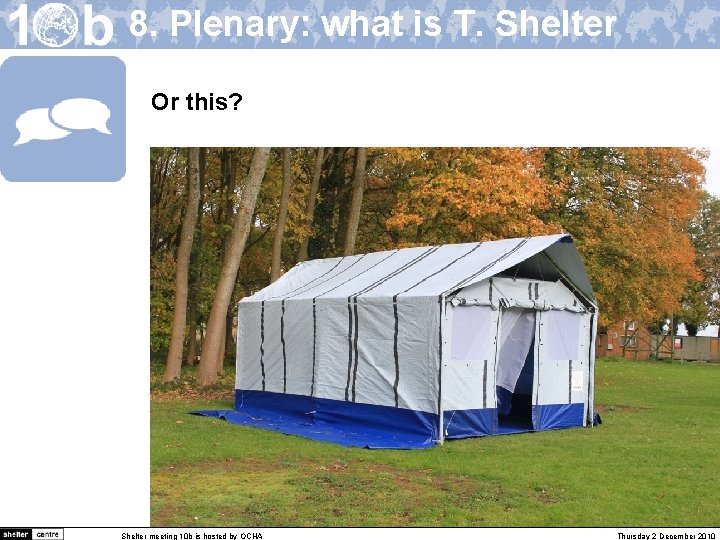 8. Plenary: what is T. Shelter Or this? Shelter meeting 10 b is hosted