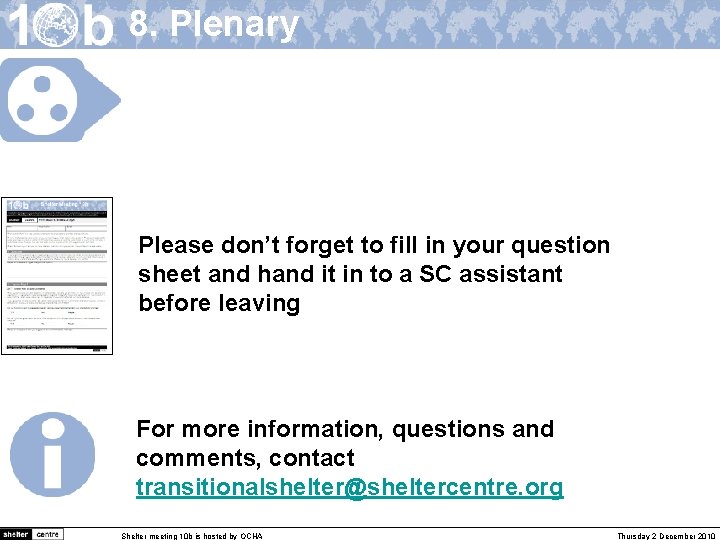 8. Plenary Please don’t forget to fill in your question sheet and hand it