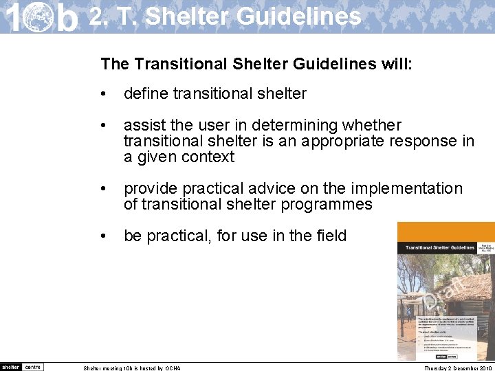 2. T. Shelter Guidelines The Transitional Shelter Guidelines will: • define transitional shelter •