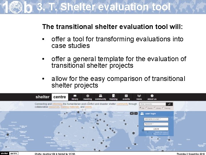 3. T. Shelter evaluation tool The transitional shelter evaluation tool will: • offer a