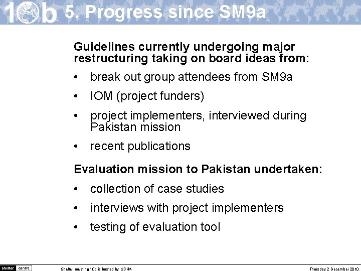 5. Progress since SM 9 a Guidelines currently undergoing major restructuring taking on board