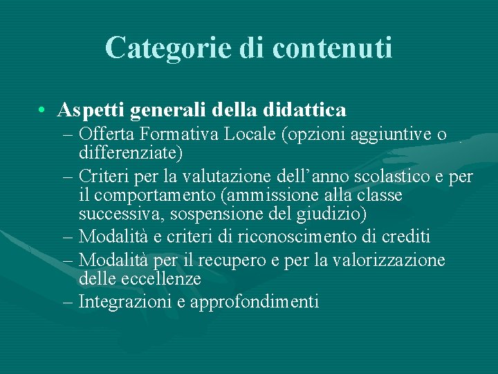 Categorie di contenuti • Aspetti generali della didattica – Offerta Formativa Locale (opzioni aggiuntive