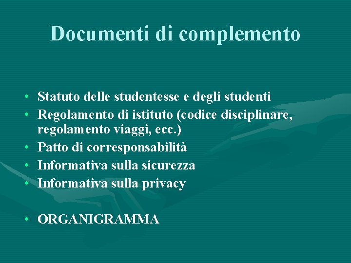 Documenti di complemento • Statuto delle studentesse e degli studenti • Regolamento di istituto