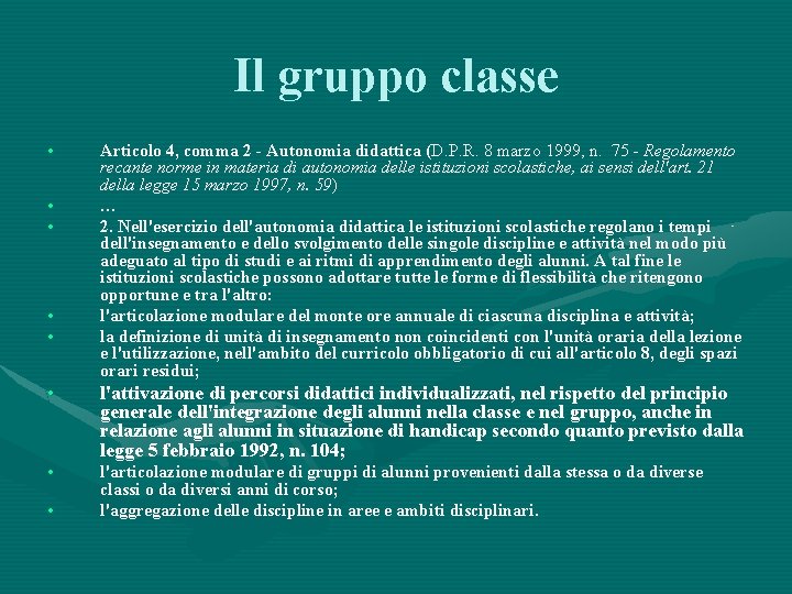 Il gruppo classe • • • Articolo 4, comma 2 - Autonomia didattica (D.