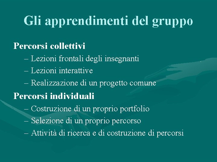 Gli apprendimenti del gruppo Percorsi collettivi – Lezioni frontali degli insegnanti – Lezioni interattive