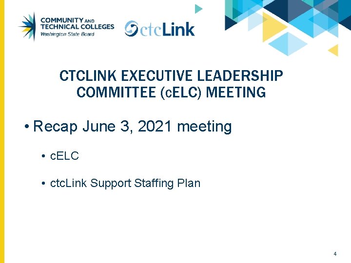 CTCLINK EXECUTIVE LEADERSHIP COMMITTEE (CELC) MEETING • Recap June 3, 2021 meeting • c.