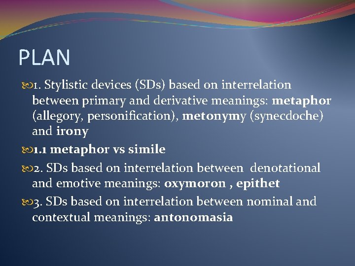 PLAN 1. Stylistic devices (SDs) based on interrelation between primary and derivative meanings: metaphor