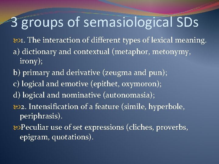 3 groups of semasiological SDs 1. The interaction of different types of lexical meaning.