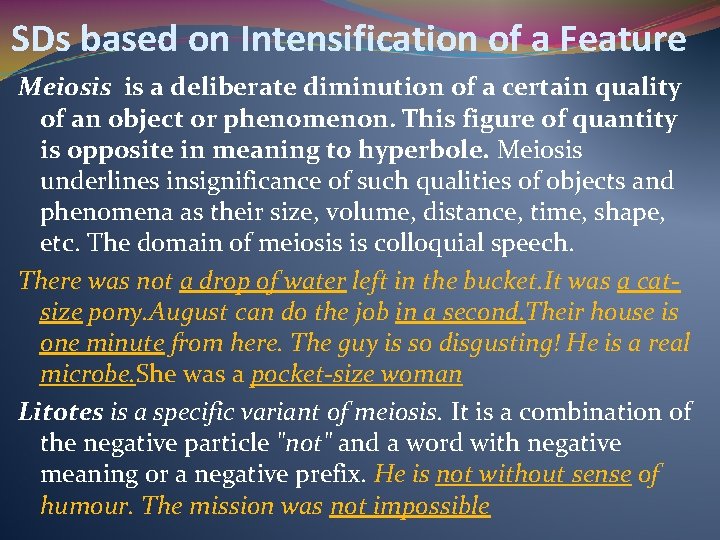 SDs based on Intensification of a Feature Meiosis is a deliberate diminution of a