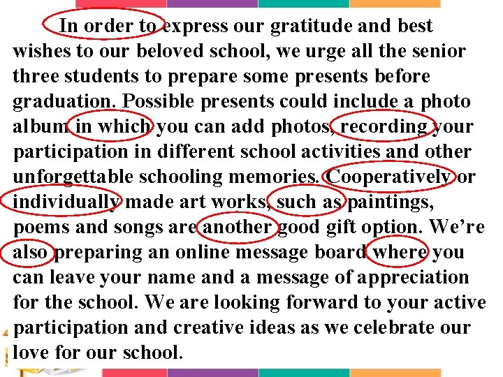 In order to express our gratitude and best wishes to our beloved school, we