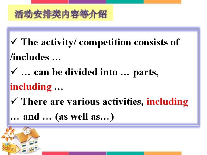 ü The activity/ competition consists of /includes … ü … can be divided into