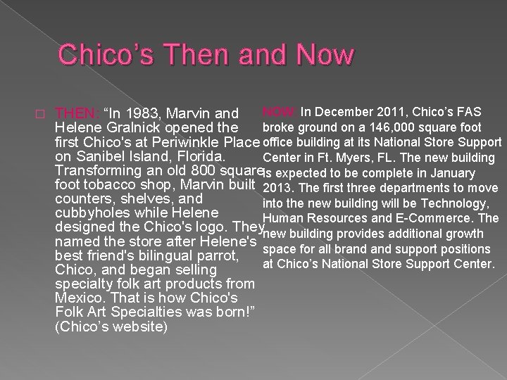 Chico’s Then and Now � NOW: In December 2011, Chico’s FAS THEN: “In 1983,