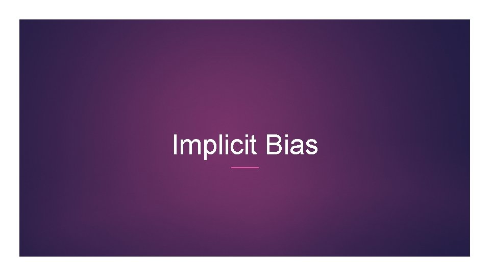 Implicit Bias 