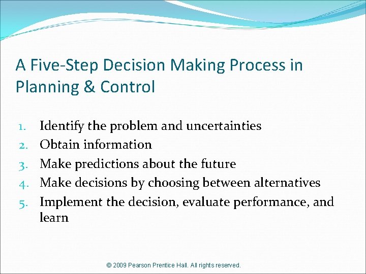 A Five-Step Decision Making Process in Planning & Control 1. 2. 3. 4. 5.